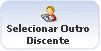 btn_selecionar_outro_discente.png btn_selecionar_outro_discente.png